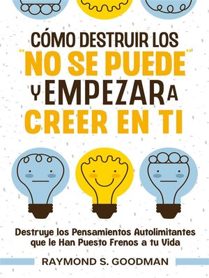 cover image of Cómo Destruir los "No Se Puede" y Empezar a Creer en Ti